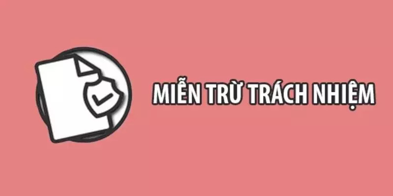 Phạm vi áp dụng của chính sách miễn trừ trách nhiệm