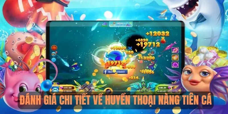 Đánh giá chi tiết về game Huyền thoại nàng tiên cá